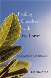 Book cover of Fooling Ourselves with Fig Leaves by Edoardo S. Miciano