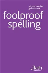 Book cover of Foolproof Spelling: Flash by Elspeth Summers