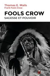Book cover of Fools Crow : sagesse et pouvoir by Thomas Mails