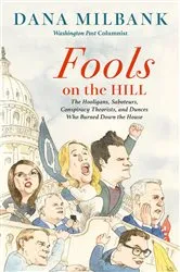 Book cover of Fools on the Hill by Dana Milbank