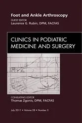 Book cover of Foot and Ankle Arthroscopy, An Issue of Clinics in Podiatric Medicine and Surgery by Lawrence G. Rubin DPM