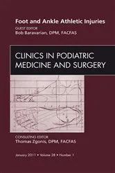 Book cover of Foot and Ankle Athletic Injuries, An Issue of Clinics in Podiatric Medicine and Surgery by Baravarian DPM, FACFAS, Bob