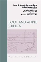 Book cover of Foot and Ankle Innovations in Latin America, An Issue of Foot and Ankle Clinics by Christian Ortiz MD