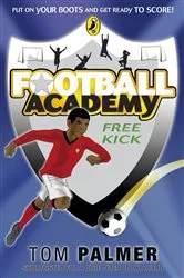 Book cover of Football Academy: Free Kick by Tom Palmer