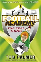 Book cover of Football Academy: The Real Thing by Tom Palmer