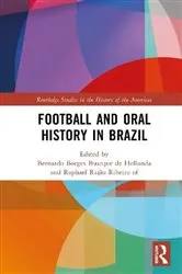 Book cover of Football and Oral History in Brazil by Bernardo Buarque de Hollanda
