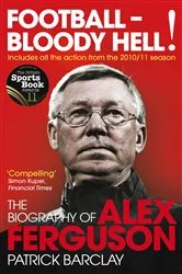 Book cover of Football - Bloody Hell! by Patrick Barclay