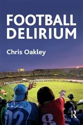 Book cover of Football Delirium by Chris Oakley