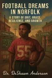 Book cover of Football Dreams In Norfolk by Dr. DeShawn Anderson