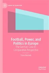 Book cover of Football, Power, and Politics in Europe by Timm Beichelt