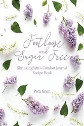 Book cover of Footloose and Sugar Free by Patti Grant