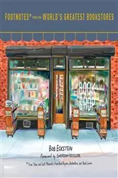 Book cover of Footnotes from the World's Greatest Bookstores by Bob Eckstein