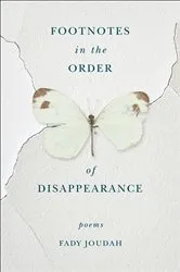 Book cover of Footnotes in the Order of Disappearance by Fady Joudah