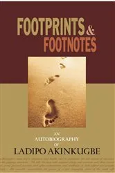 Book cover of Footprints and Footnotes An Autobiography of Ladipo Akinkugbe by Ladipo Akinkugbe