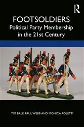 Book cover of Footsoldiers: Political Party Membership in the 21st Century by Tim Bale