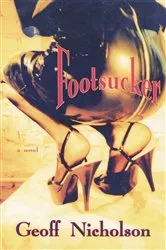 Book cover of Footsucker by Geoff Nicholson
