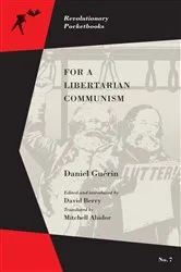 Book cover of For a Libertarian Communism by Daniel Guérin