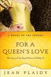 Book cover of For a Queen's Love by Jean Plaidy