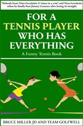 Book cover of For a Tennis Player Who Has Everything by Bruce Miller