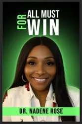Book cover of ....For All Must Win by Dr. Nadene Rose
