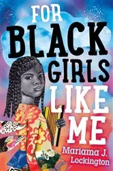 Book cover of For Black Girls Like Me by Mariama J. Lockington