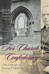 Book cover of For Church and Confederacy by Robert Emmett Curran