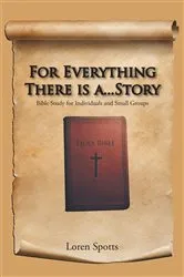 Book cover of For Everything There Is A...Story by Loren Spotts