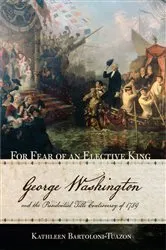Book cover of For Fear of an Elective King by Kathleen Bartoloni-Tuazon