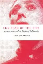 Book cover of For Fear of the Fire by Françoise Meltzer