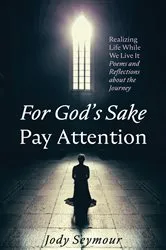Book cover of For God’s Sake Pay Attention by Jody Seymour