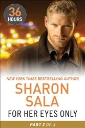 Book cover of For Her Eyes Only Part 2 by Sharon Sala
