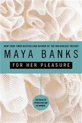 Book cover of For Her Pleasure by Maya Banks
