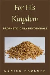 Book cover of For His Kingdom by Denise Radloff