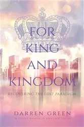 Book cover of For King and Kingdom by Darren Green
