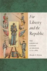 Book cover of For Liberty and the Republic by Ricardo A. Herrera