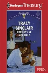 Book cover of For Love of Her Child by Tracy Sinclair
