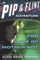 Book cover of For Love of Mother Not by Alan Dean Foster