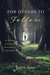 Book cover of For Others to Follow by Paul K. Bates