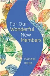 Book cover of For Our Wonderful New Members by Daisaku Ikeda