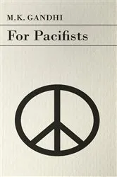 Book cover of For Pacifists by M. K. Gandhi