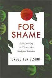 Book cover of For Shame by Gregg Ten Elshof