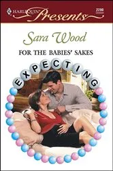 Book cover of For the Babies' Sakes by Sara Wood