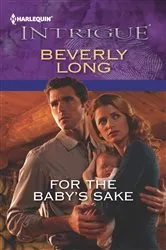 Book cover of For the Baby's Sake by Beverly Long