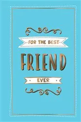 Book cover of For the Best Friend Ever by Summersdale Publishers