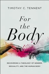 Book cover of For the Body by Timothy C. Tennent