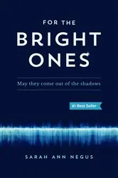 Book cover of For the Bright Ones by Sarah Negus