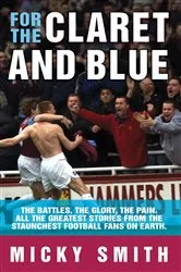 Book cover of For The Claret & Blue by Mickey Smith