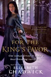 Book cover of For the King's Favor by Elizabeth Chadwick