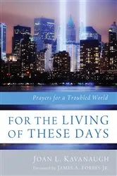 Book cover of For the Living of These Days by Joan L. Kavanaugh