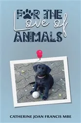 Book cover of For the Love of Animals by Kathryn Shevelow